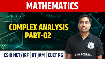 Complex Analysis Part-02 | Mathematics  | CSIR NET/JRF | Gate | CUET PG