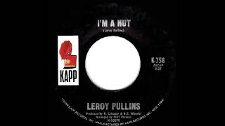1966 Leroy Pullins - I’m A Nut (mono 45)