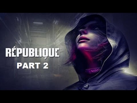 Republique : Level up - Walkthrough part 2