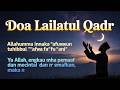 ALLAHUMMA INNAKA AFUWWUN TUHIBBUL AFWA FA FU ANNEE Amalan Doa Malam Lailatul Qadar