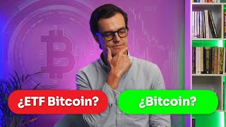 Bitcoin vs ETF de Bitcoin ¿Qué es Mejor?