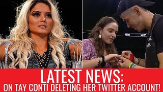 Latest News On Tay Conti DELETING HER TWITTER ACCOUNT After Sammy Guevara RUMORS!