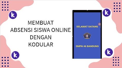 MEMBUAT ABSENSI SISWA ONLINE DENGAN KODULAR(1)