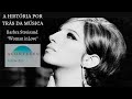 Barbra Streisand - Woman in Love (A História por trás da Música)