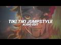 TIKI TIKI JUMPSTYLE SXILWIX QMIIR Edit Audio 