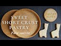 How to make the perfect tart shell  sweet short crust pastry  pte sucre 
