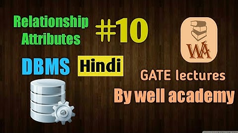 Attributes in DBMS in hindi | Relationship Attributes | DBMS gate lectures in hindi | #10