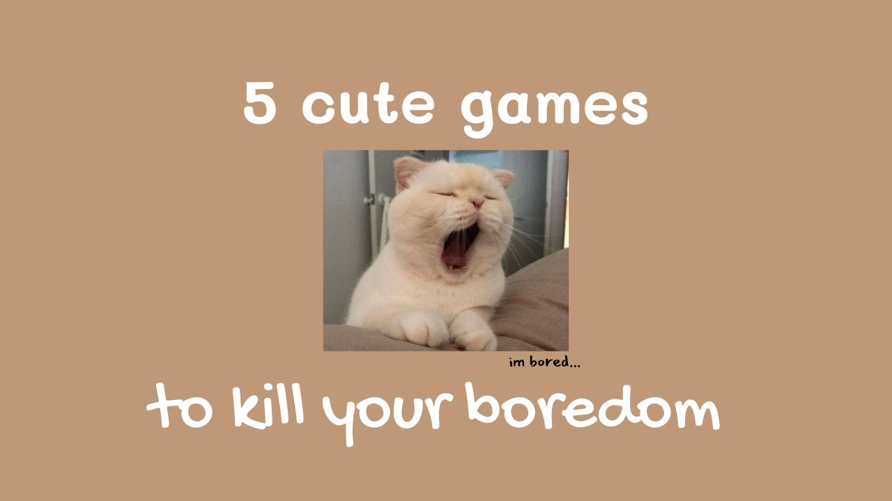 CUTE GAMES TO PLAY WHEN BORED (Offline)