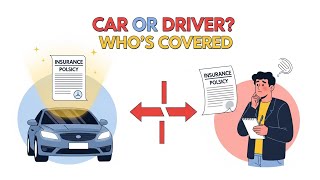 Does Car Insurance Follow The Car Or The Driver?
