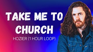 [1 HOUR LOOP] TAKE ME TO CHURCH - HOZIER (with Lyrics)