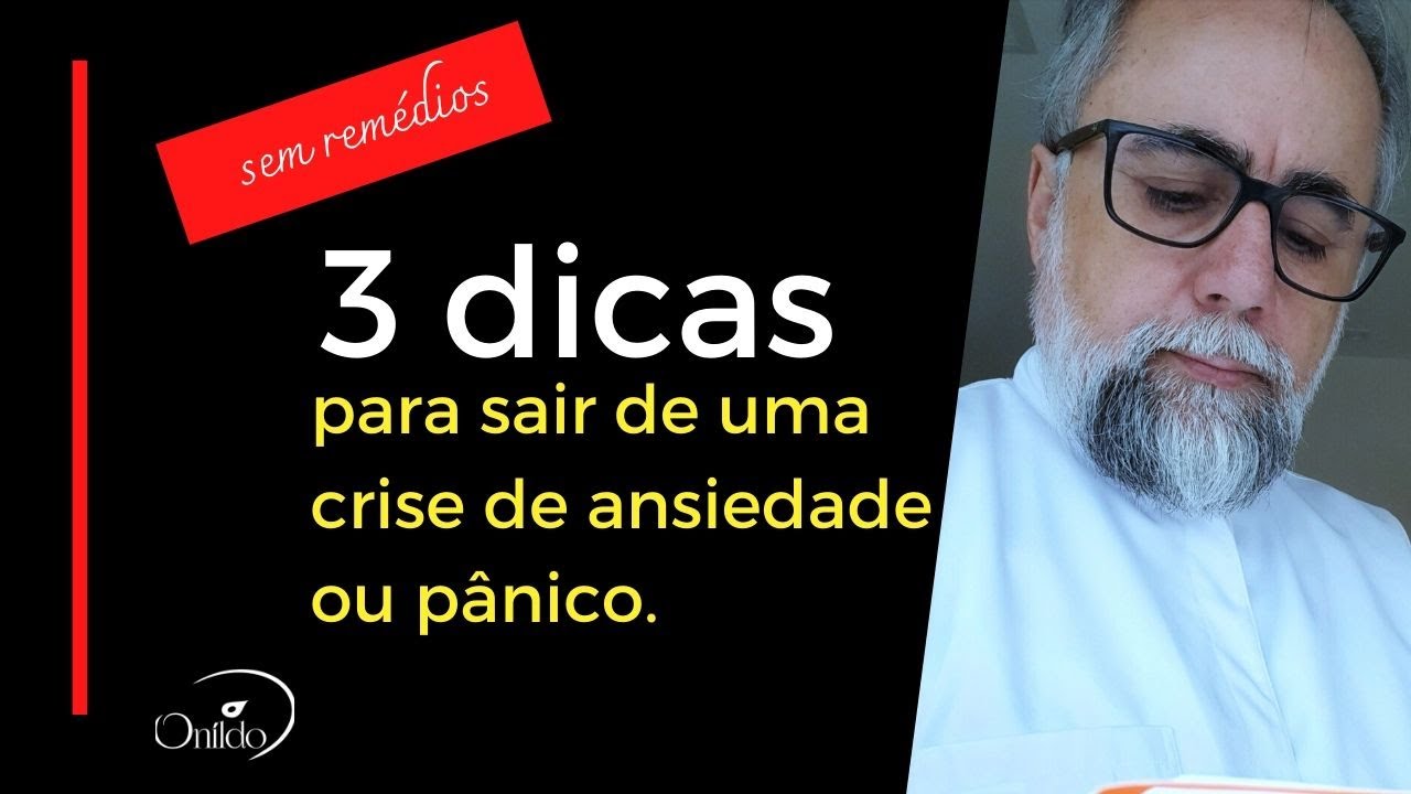 SEM REMÉDIOS 3 dicas para sair de uma crise de ansiedade ou de pânico # ...