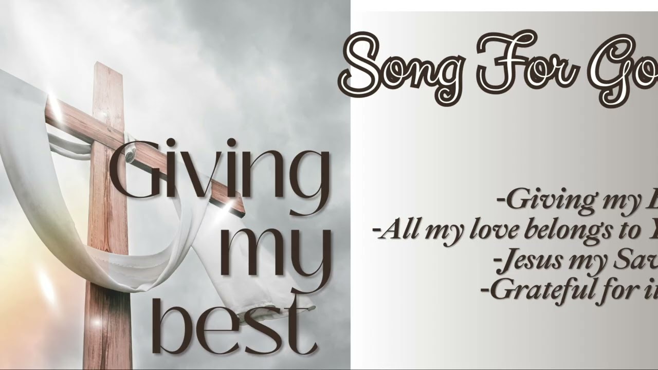 Giving my best | #SongForGod || #Jesusmysavior