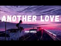 Another love  tom odell sad lyrics