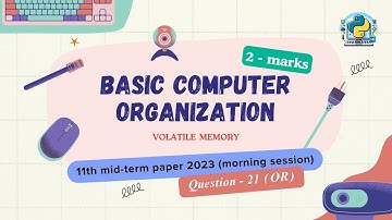 Question - 21 (or) | Class 11th 2023 CS mid-term Paper (morning) | Basic Computer Organization