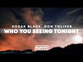 Kodak Black Don Toliver Who You Seeing Tonight Lyrics