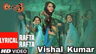 Raaz 3 Hindimp3.Mobi Songs Rafta Rafta DjVSL Kumar