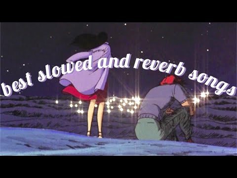 best slowed and reverb songs (from tiktok)