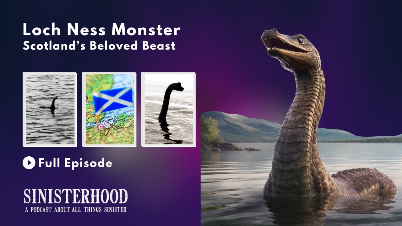 Loch Ness Monster Episode 57 Sinisterhood Podcast YouTube