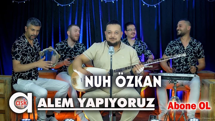 Nuh zkan - Alem Yapyoruz #akprodksiyon #nuhzkan #y...