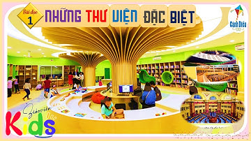 Bài đọc 1: Những thư viện đặc biệt || Tiếng Việt 4 - Tuần 7 Cánh Diều