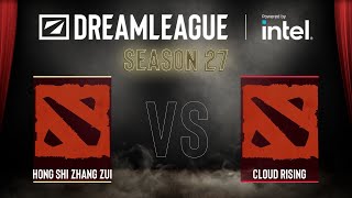 Dota2 - Hong shi zhang zui vs Cloud Rising - DreamLeague Season 27 - CQ - China