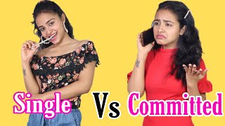 SINGLE GIRL Vs COMMITTED GIRL | GIRLS ZONE |