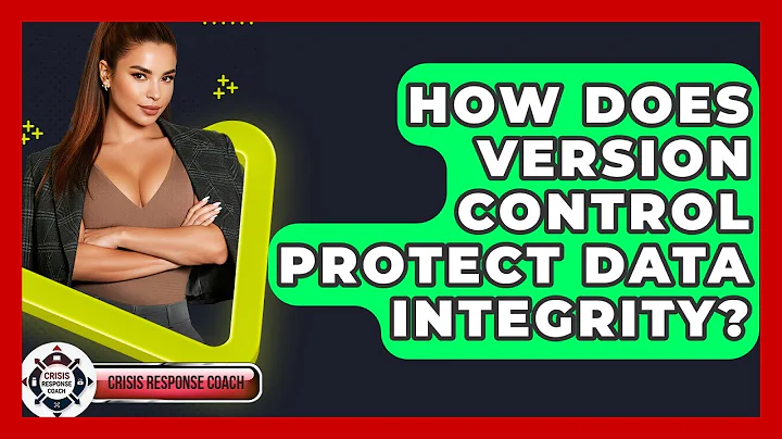 How Does Version Control Protect Data Integrity? - Crisis Response Coach