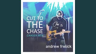 Cut to the Chase (Chaser Mix)