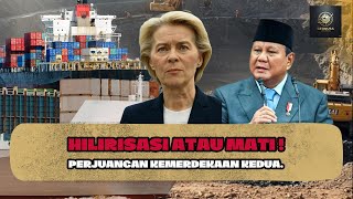 DIKEPUNG BARAT! Benarkah Hilirisasi Adalah Perang Kemerdekaan Indonesia yang Sesungguhnya?\