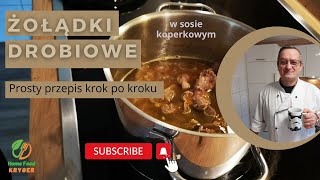 Jak Zrobić Żołądki Drobiowe W Sosie Koperkowym. Przepis Krok Po Kroku.