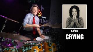 Björk - Crying | Drum Cover [First Time Hearing]