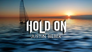 Justin Bierber - Hold On (Lyrics)