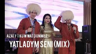 Azat ft Kuwwat Donmez - Yatladym seni(Bass) Görnüşi Resimi