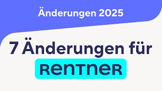Thumbnail for 7 wichtige Neuerungen für Rentner 2025