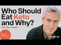 Who Should Eat Keto and Why?