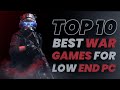 Top 10 best war shooting games for low end pc  2gb ram  intel graphics