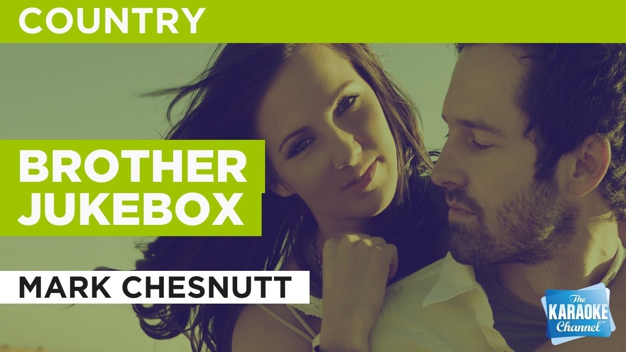 Brother Jukebox Mark Chesnutt Karaoke with Lyrics YouTube