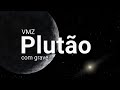 VMZ - Plutão [COM GRAVE]