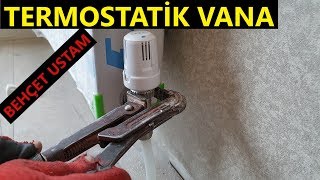 TERMOSTATİK VANA MONTAJI NASIL YAPILIR? BEHÇET USTAMLA MUHABBETİMİZ ;)