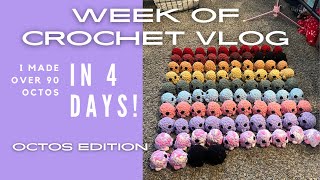 CROCHETED OVER 90 OCTOS IN 4 DAYS | WEEK OF CROCHET | MARKET PREP WITH ME!