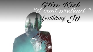 I can't pretend (featuring JV)