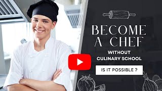 Become a Chef Without Attending Culinary School