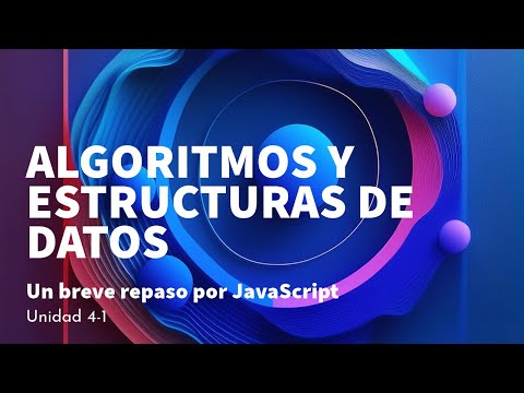Unidad 4-1: Un breve repaso por JavaScript  - [Algoritmos y Estructuras de Datos]