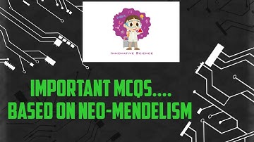 MCQS based on Neo Mendelism... 12th Inheritance and Variation