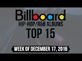 Top 15 - Billboard Hip-Hop/R&B Albums | Week of December 17, 2016 | Charts