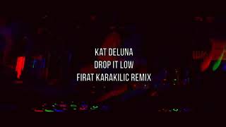 kat deluna - drop it low firat karakilic / d jay ramjan music and video producer...#mix Resimi