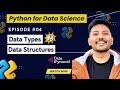 #04 || Data Types vs. Data Structures Explained || Python for Data Science