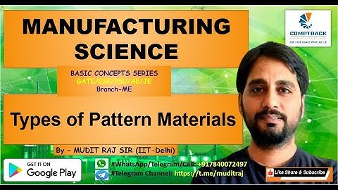 Manufacturing Science by Mudit Raj Sir for GATE ESE PSU SSC JE | Types of Pattern Materials