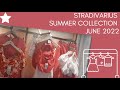 Stradivarius Summer Collection June 2022