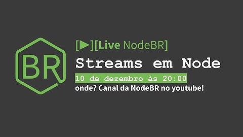 [▶️Live NodeBR] - Streams com Node JS